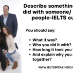 Describe something that you did with someone/a group of people IELTS CUE CARD